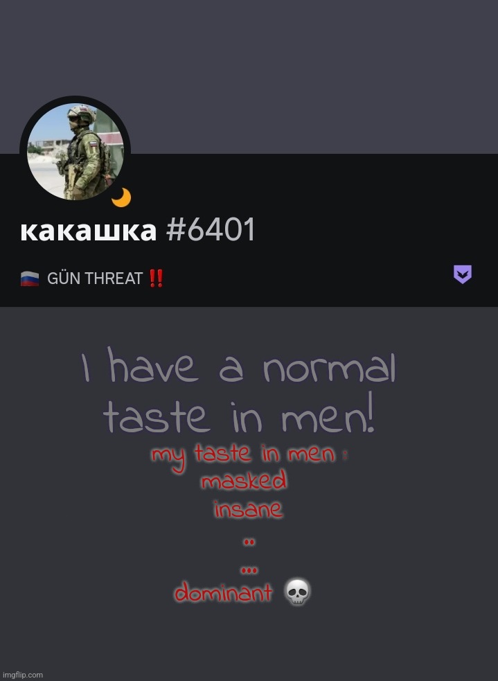 can't forget Russian too :sob: | I have a normal taste in men! my taste in men :
masked 
insane
..
...
dominant 💀 | made w/ Imgflip meme maker