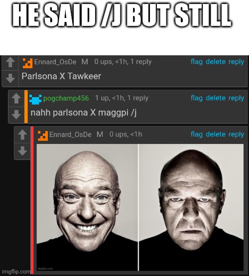 HE SAID /J BUT STILL | made w/ Imgflip meme maker