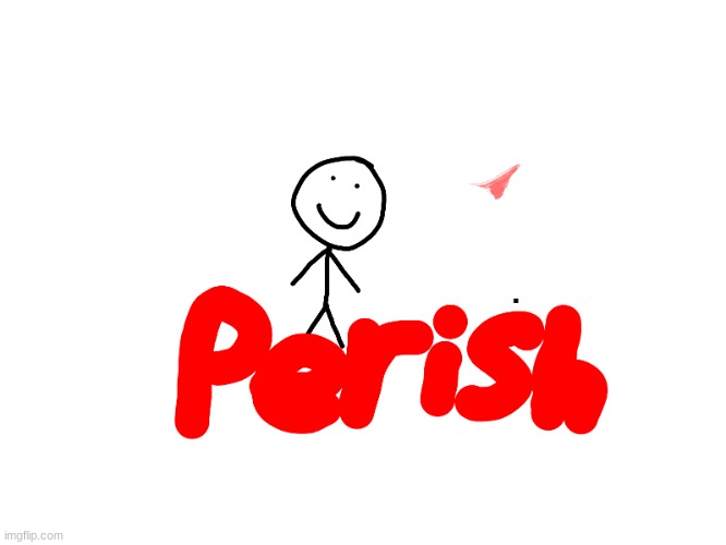 Perish | image tagged in perish,custom template | made w/ Imgflip meme maker