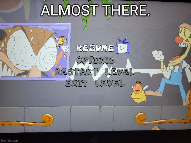 ALMOST THERE. | made w/ Imgflip meme maker