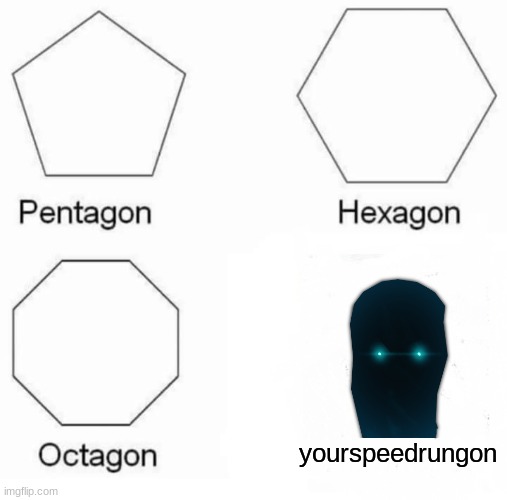 roblox doors meme | yourspeedrungon | image tagged in memes,pentagon hexagon octagon | made w/ Imgflip meme maker