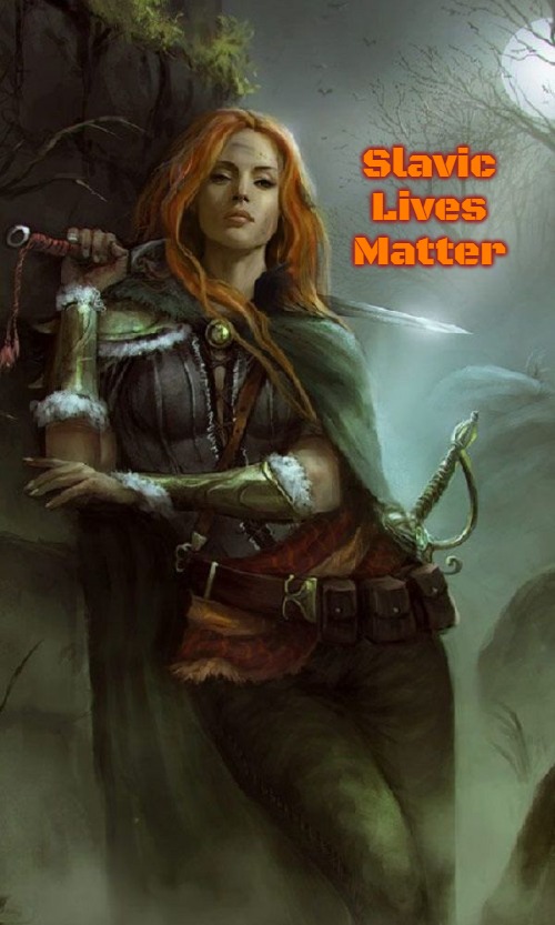 Female Warrior  | Slavic Lives Matter | image tagged in female warrior,slavic | made w/ Imgflip meme maker