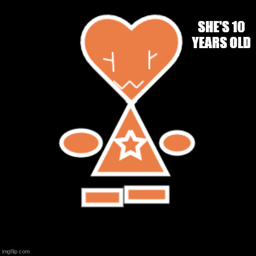 SHE'S 10 YEARS OLD | made w/ Imgflip meme maker