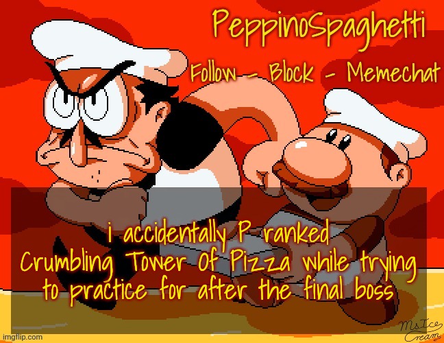 Peppino Temp | i accidentally P ranked Crumbling Tower Of Pizza while trying to practice for after the final boss | image tagged in peppino temp | made w/ Imgflip meme maker