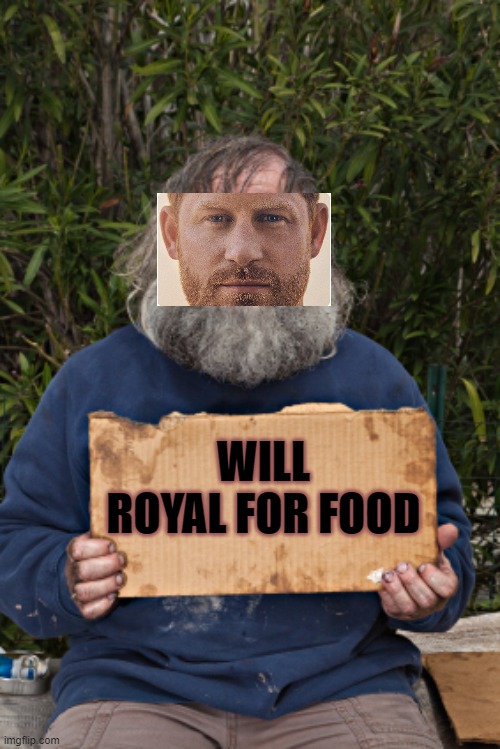 Blak Homeless Sign | WILL ROYAL FOR FOOD | image tagged in blak homeless sign | made w/ Imgflip meme maker