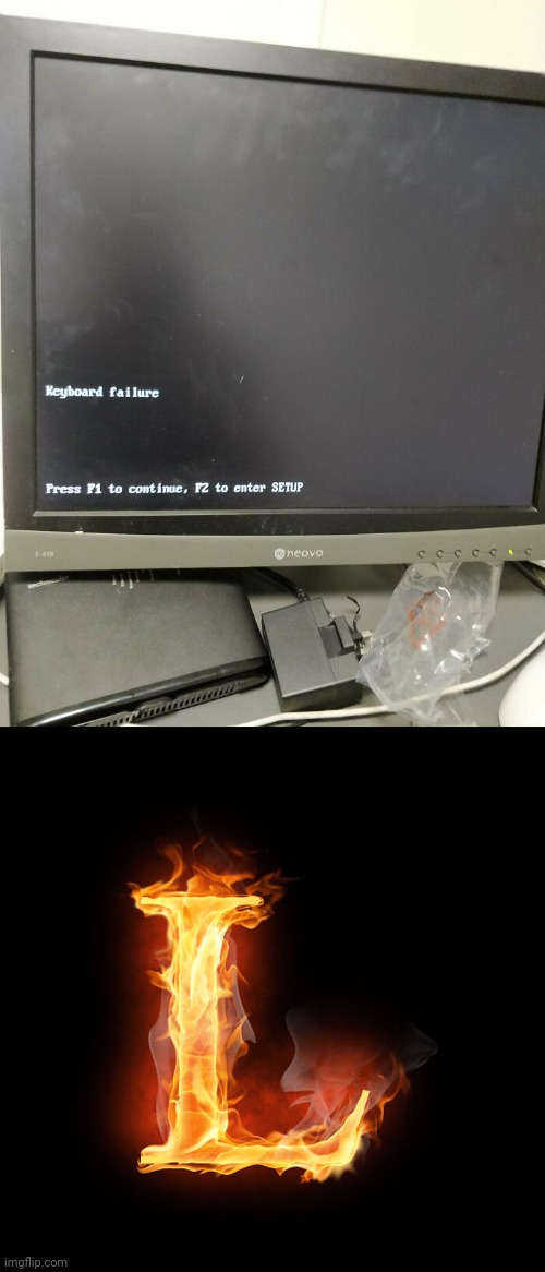 "Keyboard failure" | image tagged in l,you had one job,keyboard,tv,electronics,memes | made w/ Imgflip meme maker