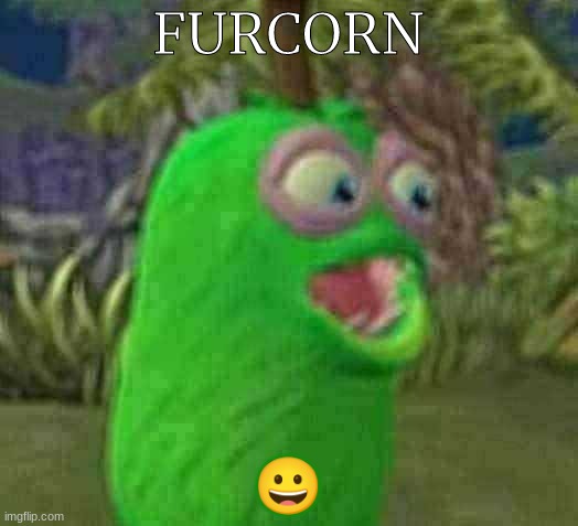 Furcorn Pog | FURCORN; 😀 | image tagged in furcorn pog | made w/ Imgflip meme maker