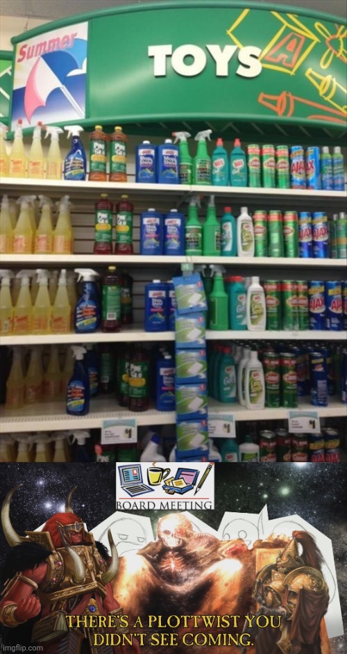 The cleaning products | image tagged in there s a plot twist you didn t see coming,store,toys,you had one job,memes,cleaning products | made w/ Imgflip meme maker