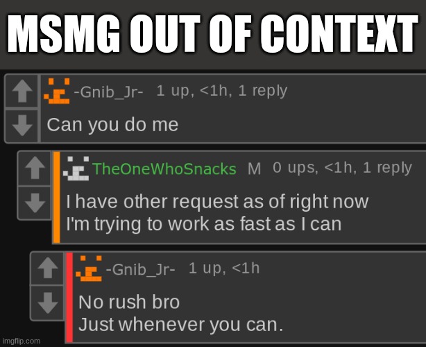 MSMG OUT OF CONTEXT | made w/ Imgflip meme maker