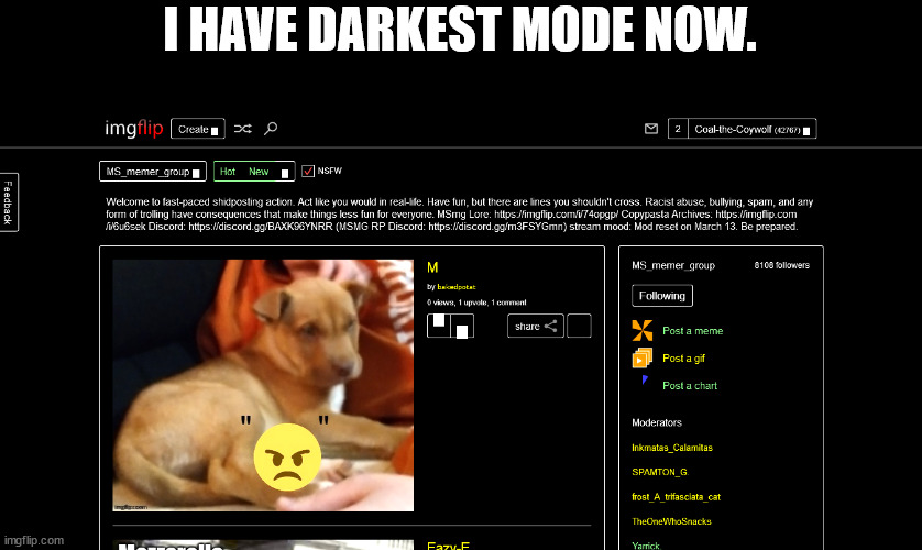 I HAVE DARKEST MODE NOW. | made w/ Imgflip meme maker