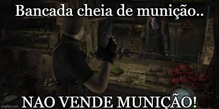Resident evil 4 merchant meme | Bancada cheia de munição.. NAO VENDE MUNIÇÃO! | image tagged in resident evil 4,merchant,meme,games,resident evil | made w/ Imgflip meme maker