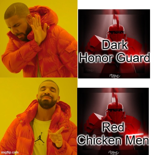 dark honor guard | Dark Honor Guard; Red Chicken Men | image tagged in memes,drake hotline bling | made w/ Imgflip meme maker