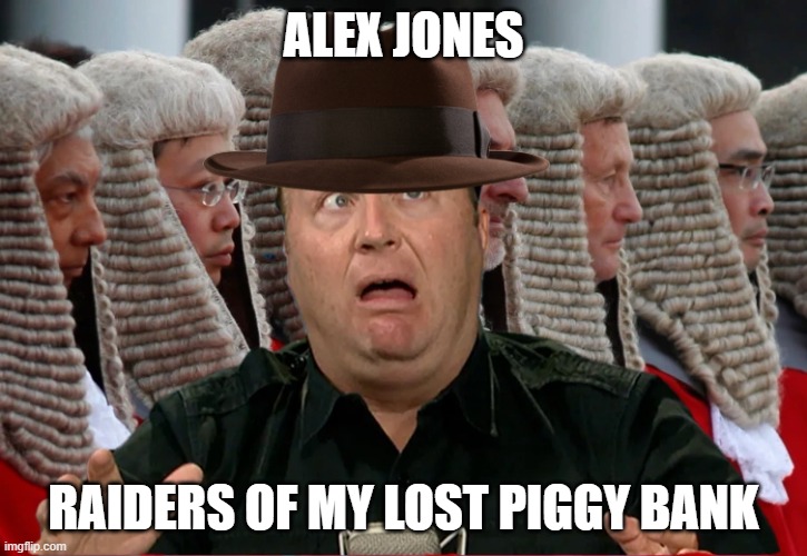 Alex Jones | ALEX JONES; RAIDERS OF MY LOST PIGGY BANK | image tagged in news | made w/ Imgflip meme maker