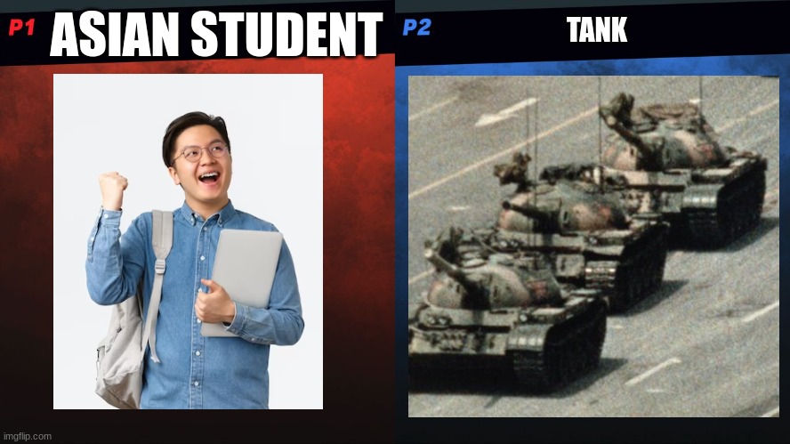 China: |  ASIAN STUDENT; TANK | image tagged in smash bros 1v1 screen template,china,protest,student,tank,funny | made w/ Imgflip meme maker