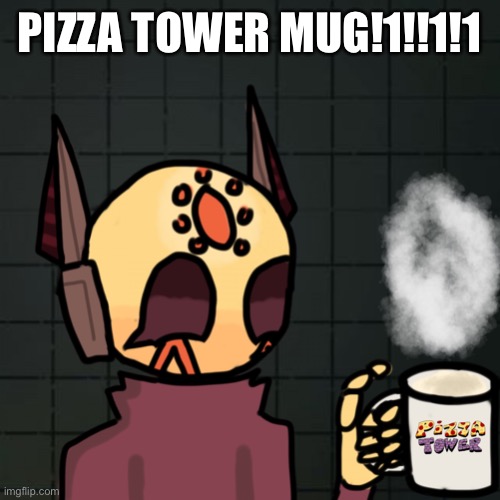 mug | PIZZA TOWER MUG!1!!1!1 | image tagged in mug | made w/ Imgflip meme maker