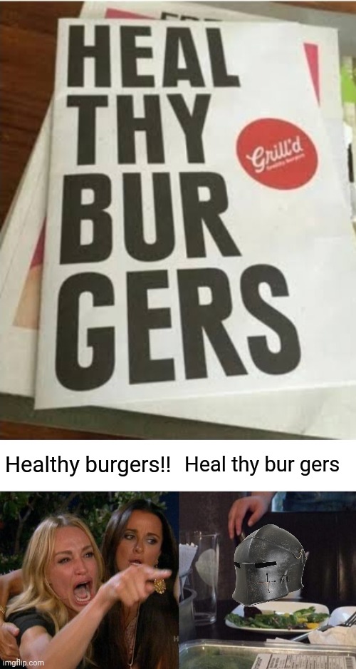Healthy burgers!! Heal thy bur gers | image tagged in memes,woman yelling at cat | made w/ Imgflip meme maker