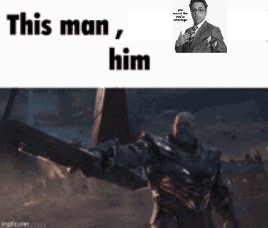 This man, _____ him | image tagged in this man _____ him | made w/ Imgflip meme maker