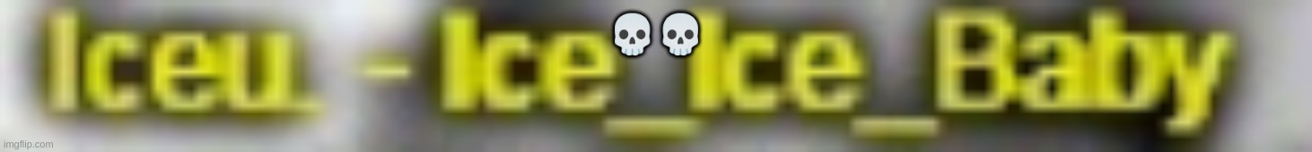I wish Iceu were named this | 💀💀 | made w/ Imgflip meme maker