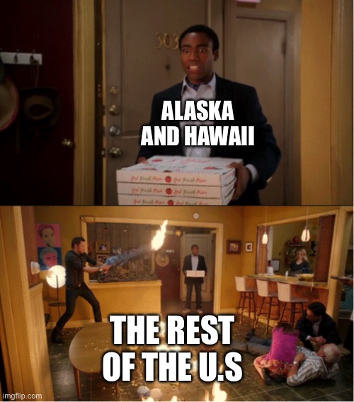 Banks crashing too | ALASKA AND HAWAII; THE REST OF THE U.S | image tagged in community fire pizza meme,united states,dumpster fire | made w/ Imgflip meme maker