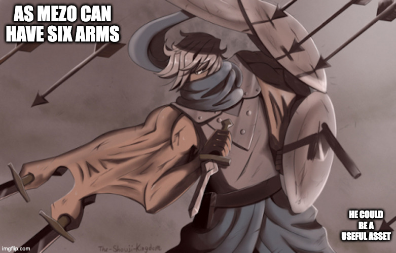 Knight Meso | AS MEZO CAN HAVE SIX ARMS; HE COULD BE A USEFUL ASSET | image tagged in meso shoji,my hero academia,memes | made w/ Imgflip meme maker