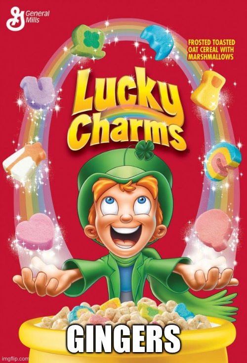 Lucky charms | GINGERS | image tagged in lucky charms | made w/ Imgflip meme maker