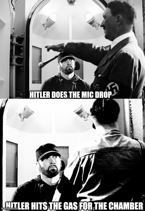 HITLER DOES THE MIC DROP HITLER HITS THE GAS FOR THE CHAMBER | made w/ Imgflip meme maker