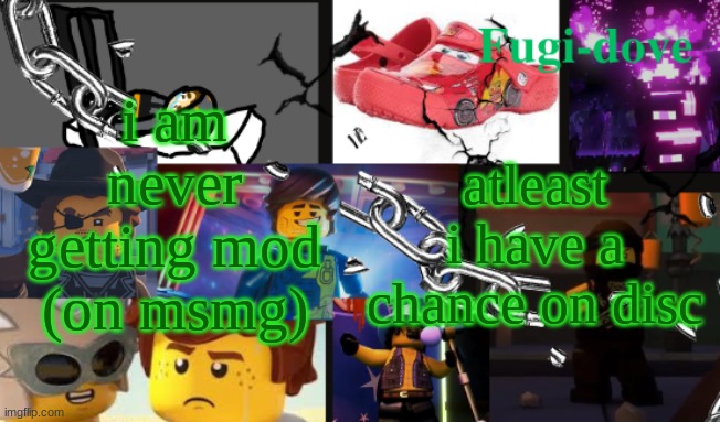 FDAT13 2 text | i am never getting mod (on msmg); atleast i have a chance on disc | image tagged in fdat13 2 text | made w/ Imgflip meme maker