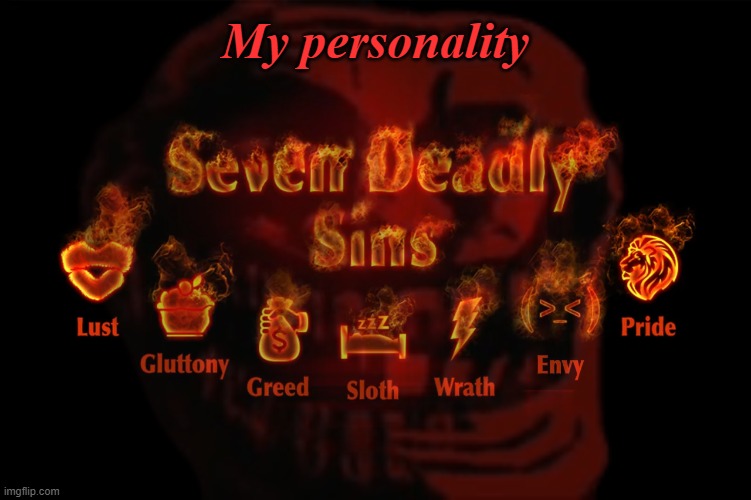 My personality | made w/ Imgflip meme maker