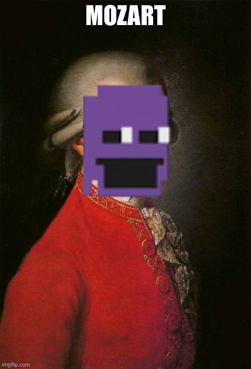 Mozart | MOZART | image tagged in mozart | made w/ Imgflip meme maker