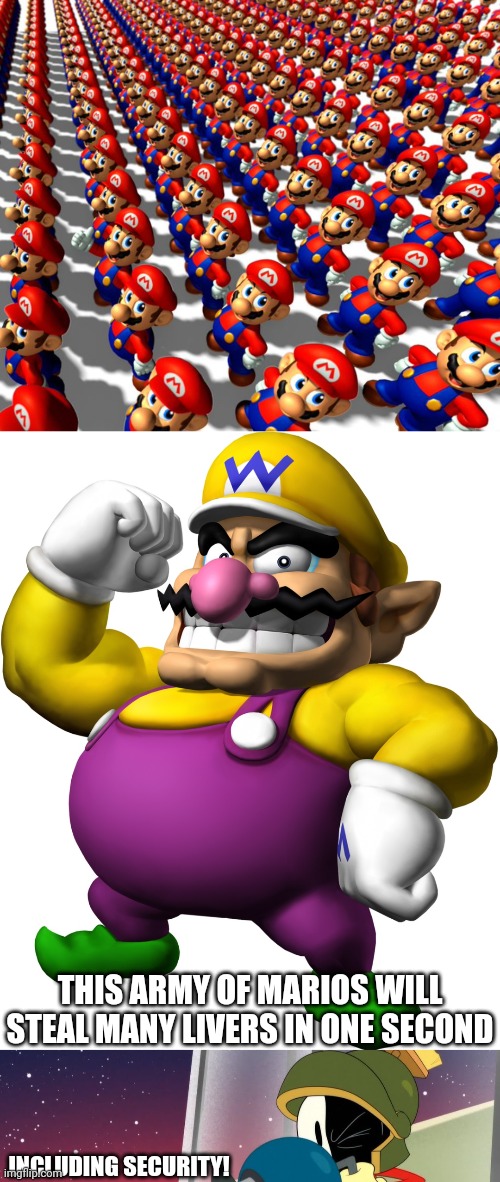 We Gonna See Mario And Luigi Fight With These Clones Of Marios To Stop Wario! | THIS ARMY OF MARIOS WILL STEAL MANY LIVERS IN ONE SECOND; INCLUDING SECURITY! | image tagged in wario,funny,memes,liver | made w/ Imgflip meme maker
