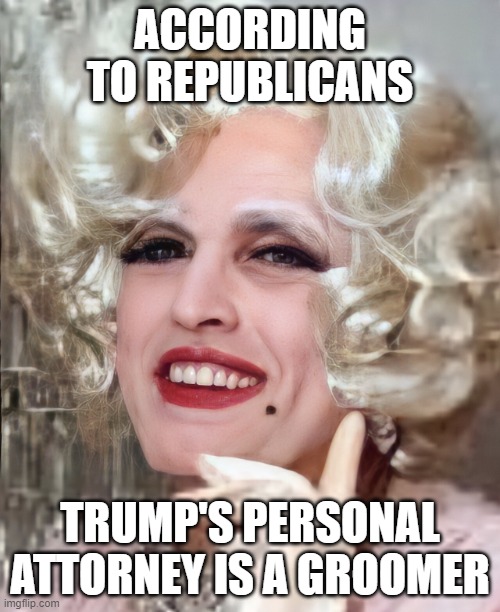 he was in public where children could see | ACCORDING TO REPUBLICANS; TRUMP'S PERSONAL ATTORNEY IS A GROOMER | image tagged in rudy guli | made w/ Imgflip meme maker