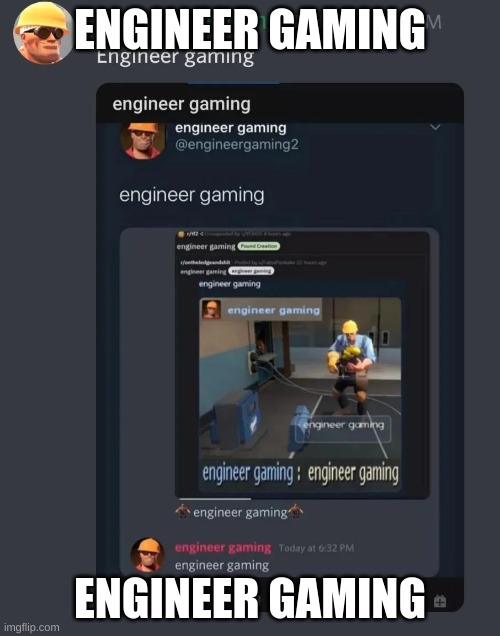 Engineer Gaming | ENGINEER GAMING; ENGINEER GAMING | image tagged in tf2 engineer | made w/ Imgflip meme maker