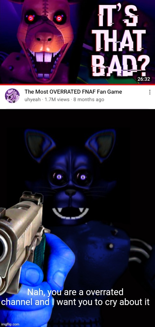 Please respect fnac 3 (five nights at candys 3) | image tagged in memes,uh,yeah,youtube | made w/ Imgflip meme maker