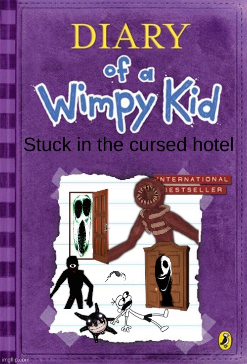 Greg stuck in doors | Stuck in the cursed hotel | image tagged in diary of a wimpy kid cover template | made w/ Imgflip meme maker