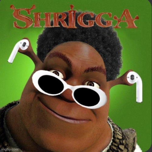 shrigga | image tagged in msmg,unsee juice | made w/ Imgflip meme maker