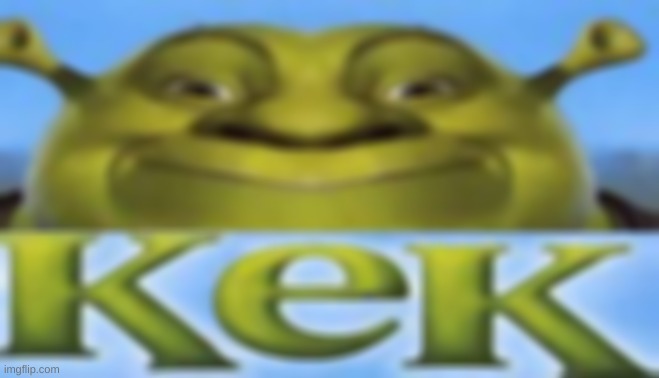 kek is my favorite film | image tagged in msmg,front page plz | made w/ Imgflip meme maker