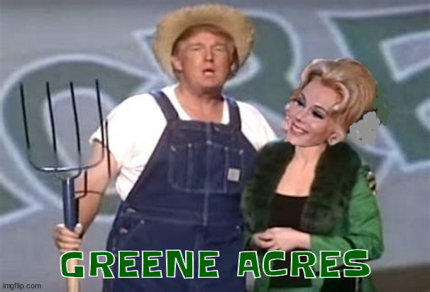 GREENE ACRES | GREENE ACRES | image tagged in green acres,donald trump,iowa,2024 election,rally,maga | made w/ Imgflip meme maker