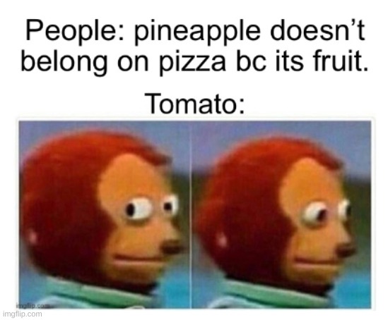 Whats up with u tomato | image tagged in funny | made w/ Imgflip meme maker