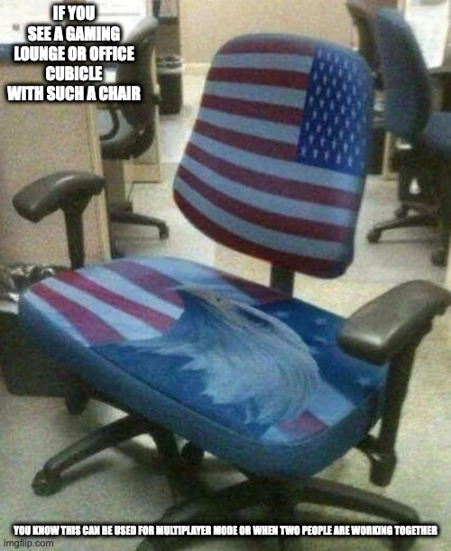Wide Office Desk Chair | IF YOU SEE A GAMING LOUNGE OR OFFICE CUBICLE WITH SUCH A CHAIR; YOU KNOW THIS CAN BE USED FOR MULTIPLAYER MODE OR WHEN TWO PEOPLE ARE WORKING TOGETHER | image tagged in chair,memes | made w/ Imgflip meme maker