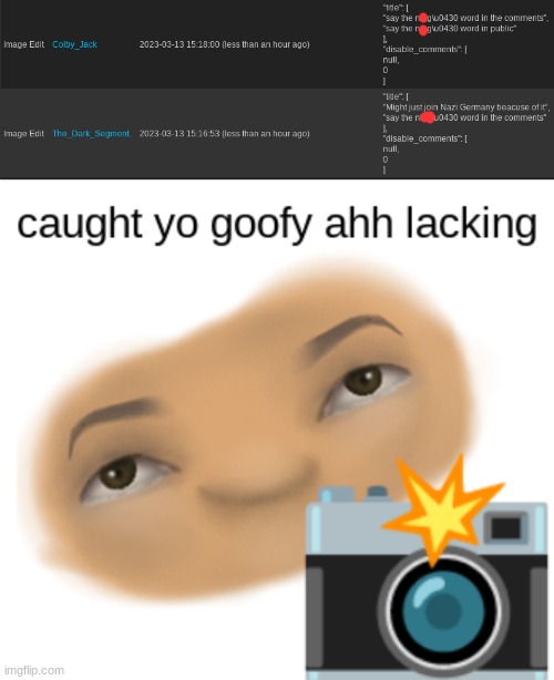 image tagged in caught yo goofy ahh lacking | made w/ Imgflip meme maker
