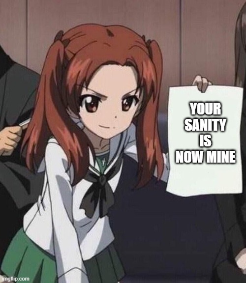 Sanity contract | YOUR SANITY IS NOW MINE | image tagged in anzu paper | made w/ Imgflip meme maker