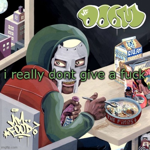doom | i really dont give a fuck | image tagged in doom | made w/ Imgflip meme maker