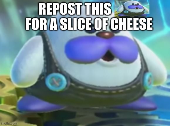 frosty | REPOST THIS            FOR A SLICE OF CHEESE | image tagged in frosty | made w/ Imgflip meme maker