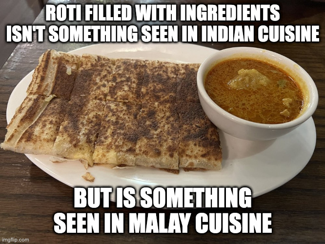 Roti Telur | ROTI FILLED WITH INGREDIENTS ISN'T SOMETHING SEEN IN INDIAN CUISINE; BUT IS SOMETHING SEEN IN MALAY CUISINE | image tagged in food,memes | made w/ Imgflip meme maker