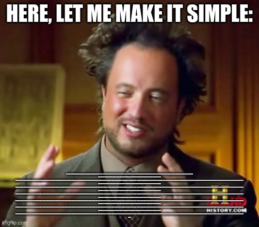 Ancient Aliens | HERE, LET ME MAKE IT SIMPLE:; NRTJHFBVJWARIBFUEWFURS3YUIJTYH4QHY3UFNMU3T4CUFYGB4UYGFNY4GHJGNYRNYURHEGREHBVRBHVBRHGBVHRBGHBGHBJBGJHREBGRHGBHERBGHJRBGHBRHGBHRBTJBGHJBGJKHWBGHBGJTBGNHGVNJHRNRBHJB5JFBJHBC
JRKNGCJHBGJRBGHBRGBCKREHJBGRJCHBNGBRJHWKBHJRBGHBRGBKRHVBRHFHRBBGBBGBGHBGKRHGTRNHW
VCEWUIJFHBGTYDGUBHJCDYFGHJBDGFRTCFGVTFRGVYRDGTRDT5ESXFCGVTRDYCTFGDBEWUFHBWEFHBUREBFHEBRGRHGBKBGREKVVHRJVBKQFEVFVKHJVDVEWVFFBFWQBFJHBFEWBNRTJHFBVJWARIBFUEWFURS3YUIJTYH4QHY3UFNMU3T4CUFYGB4UYGFNY4GHJGNYRNYURHEGREHBVRBHVBRHGBVHRBGHBGHBJBGJHREBGRHGBHERBGHJRBGHBRHGBHRBTJBGHJBGJKHWBGHBGJTBGNHGVNJHRNRBHJB5JFBJHBC
JRKNGCJHBGJRBGHBRGBCKREHJBGRJCHBNGBRJHWKBHJRBGHBRGBKRHVBRHFHRBBGBBGBGHBGKRHGTRNHW
VCEWUIJFHBGTYDGUBHJCDYFGHJBDGFRTCFGVTFRGVYRDGTRDT5ESXFCGVTRDYCTFGDBEWUFHBWEFHBUREBFHEBRGRHGBKBGREKVVHRJVBKQFEVFVKHJVDVEWVFFBFWQBFJHBFEWBNRTJHFBVJWARIBFUEWFURS3YUIJTYH4QHY3UFNMU3T4CUFYGB4UYGFNY4GHJGNYRNYURHEGREHBVRBHVBRHGBVHRBGHBGHBJBGJHREBGRHGBHERBGHJRBGHBRHGBHRBTJBGHJBGJKHWBGHBGJTBGNHGVNJHRNRBHJB5JFBJHBC
JRKNGCJHBGJRBGHBRGBCKREHJBGRJCHBNGBRJHWKBHJRBGHBRGBKRHVBRHFHRBBGBBGBGHBGKRHGTRNHW
VCEWUIJFHBGTYDGUBHJCDYFGHJBDGFRTCFGVTFRGVYRDGTRDT5ESXFCGVTRDYCTFGDBEWUFHBWEFHBUREBFHEBRGRHGBKBGREKVVHRJVBKQFEVFVKHJVDVEWVFFBFWQBFJHBFEWBNRTJHFBVJWARIBFUEWFURS3YUIJTYH4QHY3UFNMU3T4CUFYGB4UYGFNY4GHJGNYRNYURHEGREHBVRBHVBRHGBVHRBGHBGHBJBGJHREBGRHGBHERBGHJRBGHBRHGBHRBTJBGHJBGJKHWBGHBGJTBGNHGVNJHRNRBHJB5JFBJHBC
JRKNGCJHBGJRBGHBRGBCKREHJBGRJCHBNGBRJHWKBHJRBGHBRGBKRHVBRHFHRBBGBBGBGHBGKRHGTRNHW
VCEWUIJFHBGTYDGUBHJCDYFGHJBDGFRTCFGVTFRGVYRDGTRDT5ESXFCGVTRDYCTFGDBEWUFHBWEFHBUREBFHEBRGRHGBKBGREKVVHRJVBKQFEVFVKHJVDVEWVFFBFWQBFJHBFEWBNRTJHFBVJWARIBFUEWFURS3YUIJTYH4QHY3UFNMU3T4CUFYGB4UYGFNY4GHJGNYRNYURHEGREHBVRBHVBRHGBVHRBGHBGHBJBGJHREBGRHGBHERBGHJRBGHBRHGBHRBTJBGHJBGJKHWBGHBGJTBGNHGVNJHRNRBHJB5JFBJHBC
JRKNGCJHBGJRBGHBRGBCKREHJBGRJCHBNGBRJHWKBHJRBGHBRGBKRHVBRHFHRBBGBBGBGHBGKRHGTRNHW
VCEWUIJFHBGTYDGUBHJCDYFGHJBDGFRTCFGVTFRGVYRDGTRDT5ESXFCGVTRDYCTFGDBEWUFHBWEFHBUREBFHEBRGRHGBKBGREKVVHRJVBKQFEVFVKHJVDVEWVFFBFWQBFJHBFEWBNRTJHFBVJWARIBFUEWFURS3YUIJTYH4QHY3UFNMU3T4CUFYGB4UYGFNY4GHJGNYRNYURHEGREHBVRBHVBRHGBVHRBGHBGHBJBGJHREBGRHGBHERBGHJRBGHBRHGBHRBTJBGHJBGJKHWBGHBGJTBGNHGVNJHRNRBHJB5JFBJHBC
JRKNGCJHBGJRBGHBRGBCKREHJBGRJCHBNGBRJHWKBHJRBGHBRGBKRHVBRHFHRBBGBBGBGHBGKRHGTRNHW
VCEWUIJFHBGTYDGUBHJCDYFGHJBDGFRTCFGVTFRGVYRDGTRDT5ESXFCGVTRDYCTFGDBEWUFHBWEFHBUREBFHEBRGRHGBKBGREKVVHRJVBKQFEVFVKHJVDVEWVFFBFWQBFJHBFEWBNRTJHFBVJWARIBFUEWFURS3YUIJTYH4QHY3UFNMU3T4CUFYGB4UYGFNY4GHJGNYRNYURHEGREHBVRBHVBRHGBVHRBGHBGHBJBGJHREBGRHGBHERBGHJRBGHBRHGBHRBTJBGHJBGJKHWBGHBGJTBGNHGVNJHRNRBHJB5JFBJHBC
JRKN | image tagged in memes,ancient aliens | made w/ Imgflip meme maker