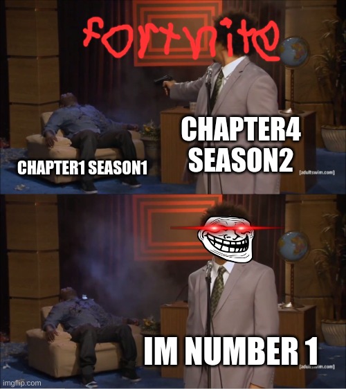 Who Killed Hannibal Meme | CHAPTER4 SEASON2; CHAPTER1 SEASON1; IM NUMBER 1 | image tagged in memes,who killed hannibal | made w/ Imgflip meme maker