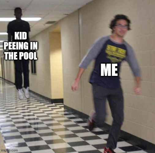 floating boy chasing running boy | KID PEEING IN THE POOL ME | image tagged in floating boy chasing running boy | made w/ Imgflip meme maker