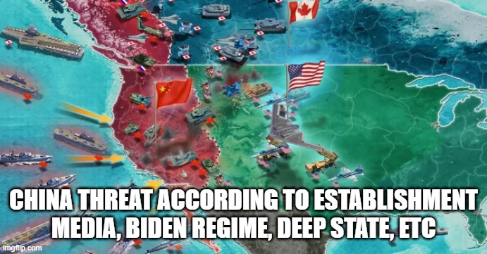 CHINA THREAT ACCORDING TO ESTABLISHMENT MEDIA, BIDEN REGIME, DEEP STATE, ETC | image tagged in memes | made w/ Imgflip meme maker