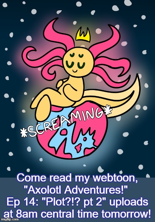 I hope you guys like it :D | image tagged in webtoon,drawing,axolotl | made w/ Imgflip meme maker