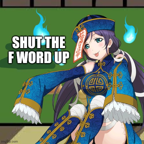 Popular new template | SHUT THE F WORD UP | image tagged in nozomi,custom template,shut up | made w/ Imgflip meme maker